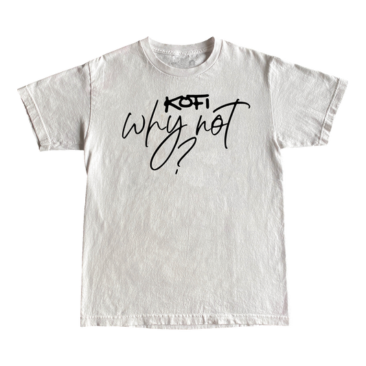 Kofi - Why Not? Tee - White