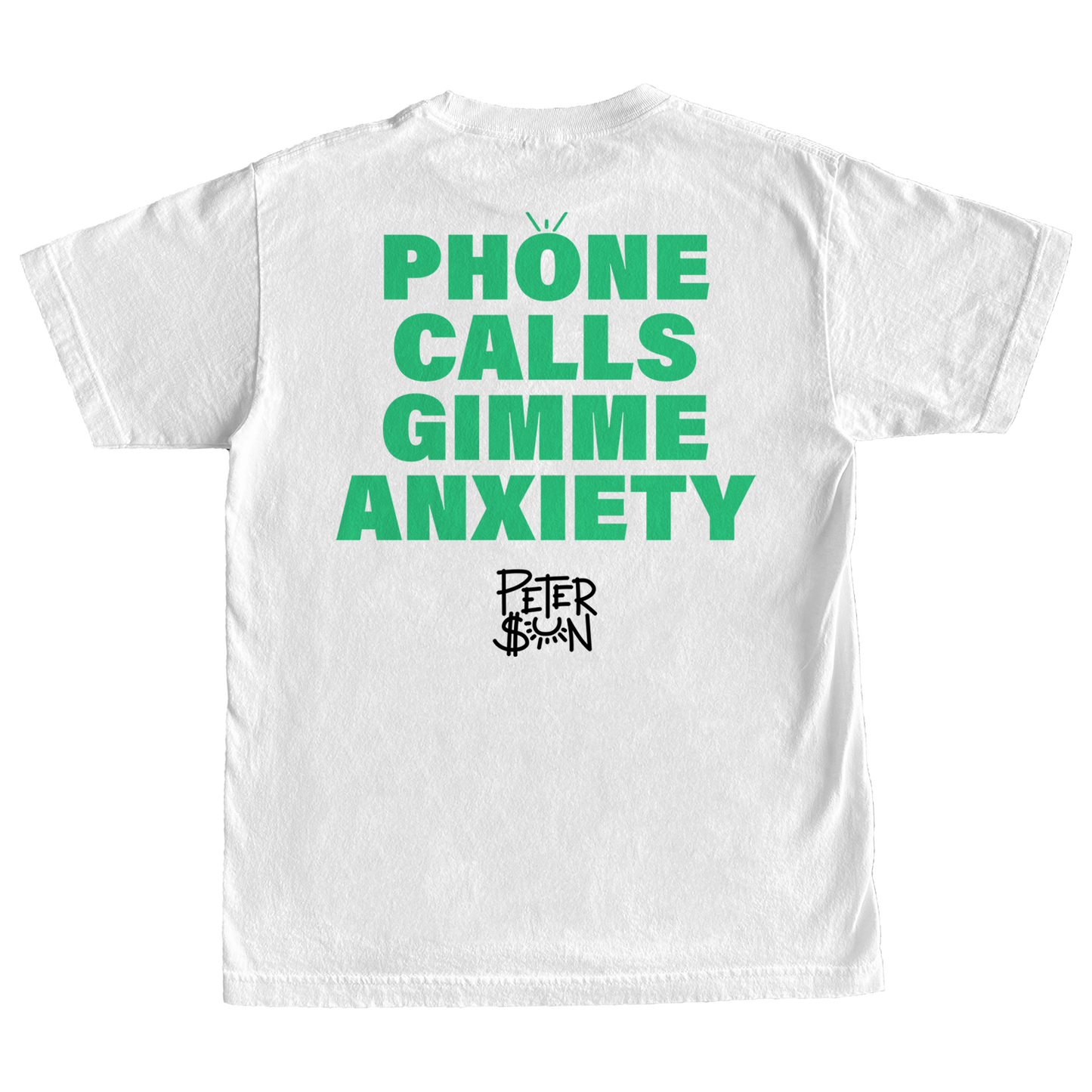 Peter $un - Phone Calls Gimme Anxiety - White
